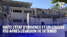 Haïti létat durgence et un couvre feu décrétés après l évasion de