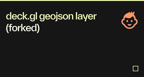 Deck Gl Geojson Layer Forked Codesandbox