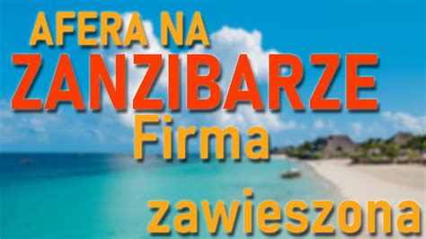 Zanzibar Afera Z Celebrytami W Tle Wojtek Z Zanzibaru YouTube