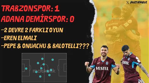 Trabzonspor 1 0 Adana Demirspor 2 farklı TS Eren Elmalı Ahmetcan