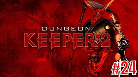 Dungeon Keeper 2 Horny Richtets 24 YouTube