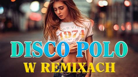 DISCO POLO W REMIXACH 2023 SKŁADANKA DISCO POLO HITY 2023