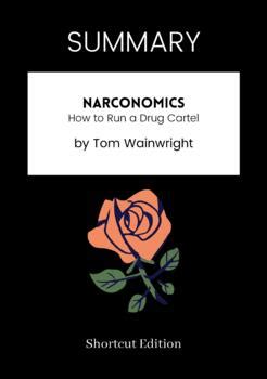 Summary Narconomics By Tom Wainwright By Shortcut Edition Tpt