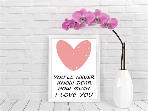 Youll Never Know Dear How Much I Love You Love Quote Etsy