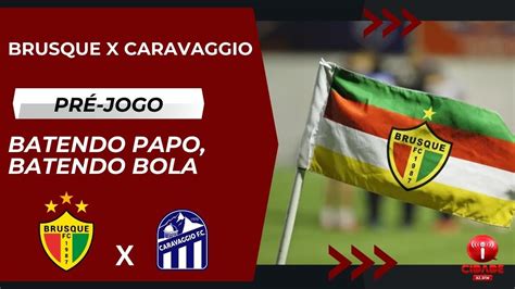 Brusque X Caravaggio - PRÉ-JOGO - BRUSQUE X CARAVAGGIO - CATARINENSE 2025 - AO VIVO - YouTube