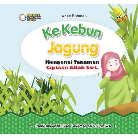 Jual Seri Buku Cerita Pengetahuan Tematik Ke Kebun Jagung Shopee