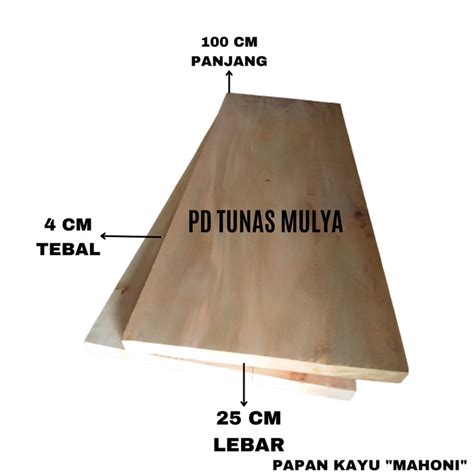 Papan Kayu Mahoni Ukuran Tebal Cm Lebar Cm Panjang Cm Lazada