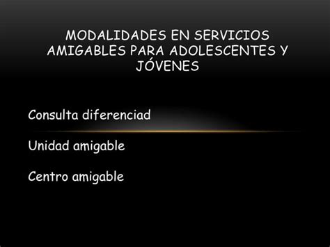 Servicio Amigables Para Adolescentes Y J Venes Ppt