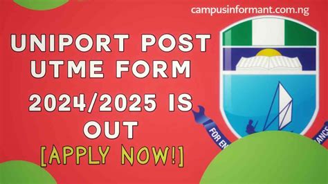 UNIPORT Post UTME Form 2024 2025 Now Available Apply Today Campus