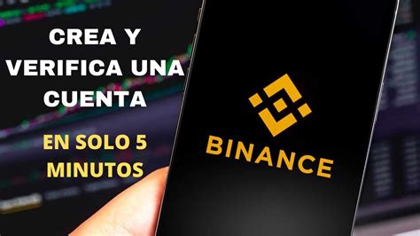 Como Crear Y Verificar Una Cuenta Binance Desde El Celular Youtube