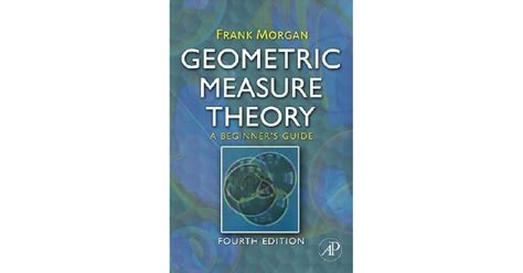 Geometric Measure Theory A Beginners Guide By Frank Morgan