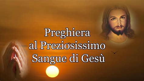 Preghiera Per Chiedere Una Grazia Al Preziosissimo Sangue Di Ges Youtube