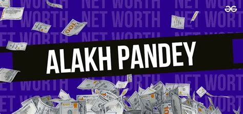 Alakh Pandey Net Worth 2024 Geeksforgeeks