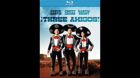 Opening And Closing To ¡three Amigos 1986 2011 Blu Ray Youtube