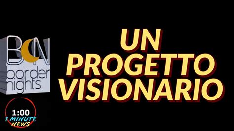 UN PROGETTO VISIONARIO 1 Minute News YouTube