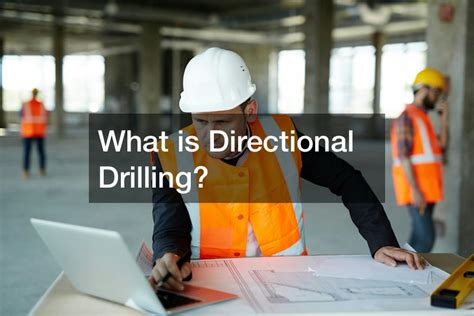 What Is Directional Drilling Akron Manufacturing News