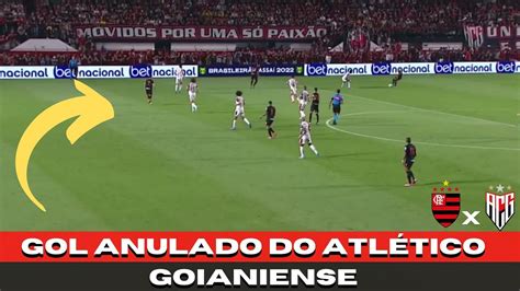 Gol Anulado Do Atl Tico Goianiense Flamengo Meng O