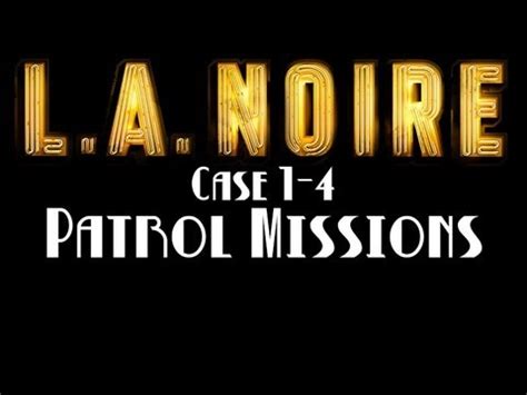 La Noire Walkthrough Hd Patrol Missions Ps Xbox Pc No