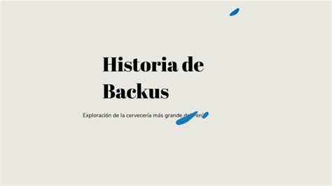 Historia De Backus By Susana Dalila Cacho Bueno On Prezi