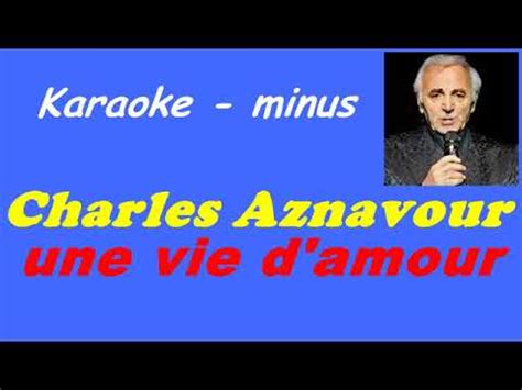 Une Vie D Amour Charles Aznavour Karaoke YouTube