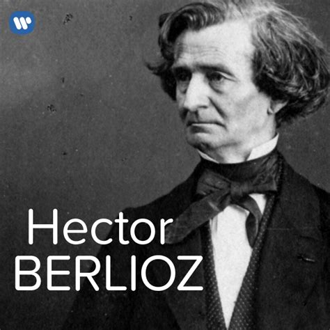 Hector Berlioz Compositions Music Facts Biography