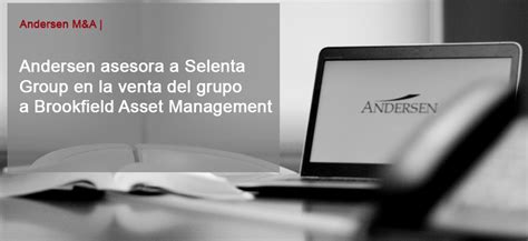 Andersen Asesora A Selenta Group En La Venta Del Grupo A Brookfield