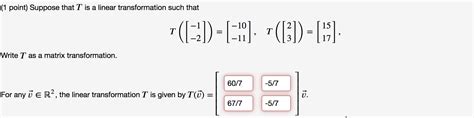 Solved Point Suppose That T Is A Linear Transformation Chegg