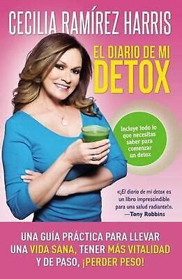 Diario De Mi Detox Una Gu A Pr Ctica Para Llevar Una Vida Sana Tener