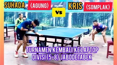 Delapan Besar Suhada Agung Vs Kris Somplak Turnamen Single