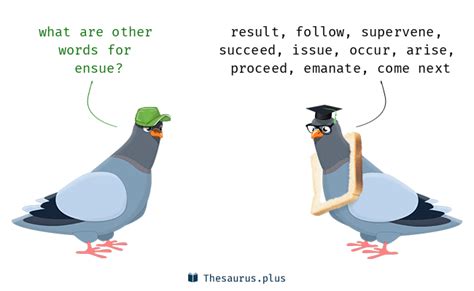 Ensue Synonyms And Ensue Antonyms Similar And Opposite Words For Ensue