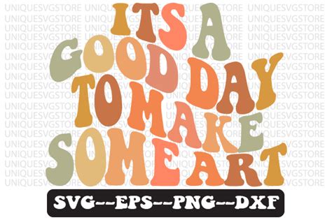 Its A Good Day To Make Some Art Svg Png Graphic By Uniquesvgstore · Creative Fabrica