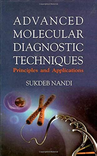 Advanced Molecular Diagnostic Techniques Principles And Applications By Sukdeb Nandi New