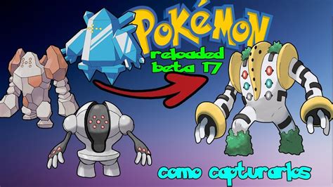 Como Capturar A Regirock Regice Registeel Y Regigigas En Pokemon