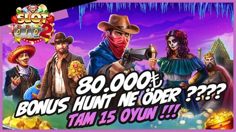 SLOT OYUNLARI80K BONUS HUNT NE ÖDER TAM 15 OYUNSLOT VİDEOLARI