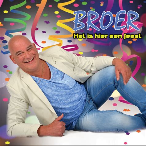 Het Is Hier Een Feest Single By Broer Spotify