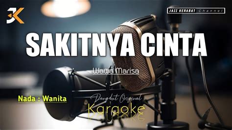 Karaoke Sakitnya Cinta Wawa Marisa Nada Wanita Cover Korgpa