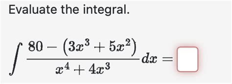 Solved Evaluate The Integral∫﻿﻿80 3x35x2x44x3dx