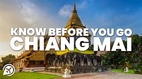 THINGS TO KNOW BEFORE YOU GO TO CHIANG MAI YouTube