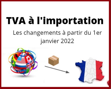 Tva L Importation Les Changements Compter Du Er Janvier