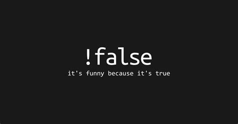 False It S Funny Because It S True False Its Funny Because Its True Posters And Art Prints