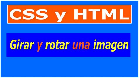 Girar Y Rotar Una Imagen Con Css YouTube