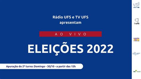 Ao Vivo Apura O Do Segundo Turno Das Elei Es Na R Dio E Tv Ufs