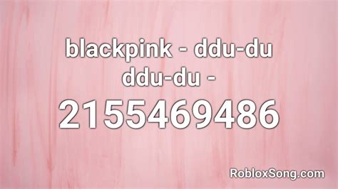 Blackpink Ddu Du Ddu Du Roblox Id Roblox Music Code Youtube