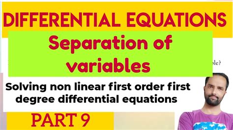 Non Linear First Order First Degree Differential Equation Separation