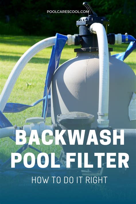 Backwash Pool Filter How To Do It Right Pool Care School