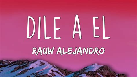 Rauw Alejandro Dile A El Letra Lyrics Youtube