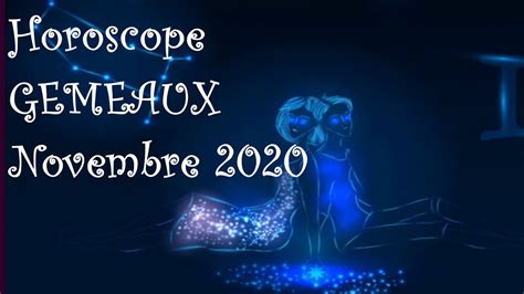 ♊️ Gemeaux Horoscope Mensuel Novembre 2020 Youtube