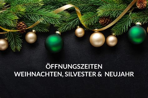 Ffnungszeiten Weihnachten Silvester Neujahr H Nnevital