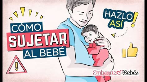 Embarazo Y Bebes Como Sujetar A Un Bebe Como Sujetar A Un Bebe Recien