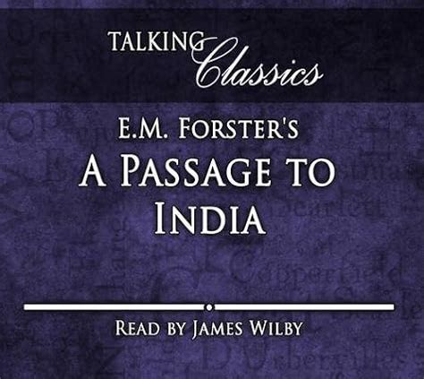 E M Forster S A Passage To India Talking Classics Amazon Co Uk